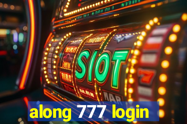 along 777 login